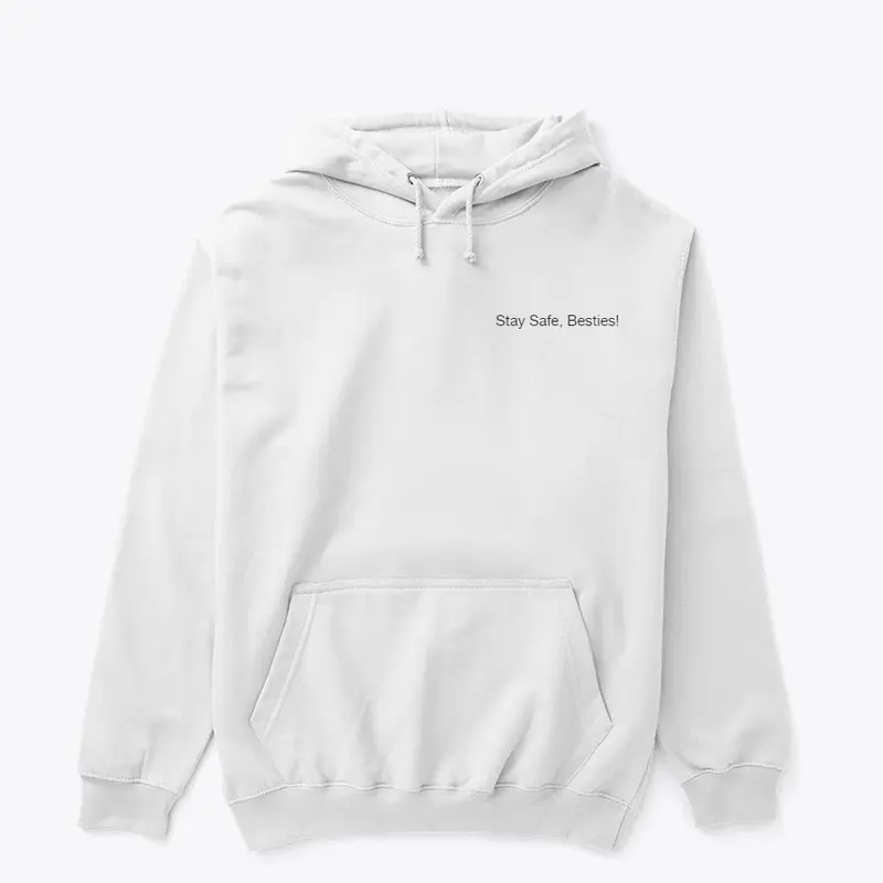 Stay Safe Besties Hoodie